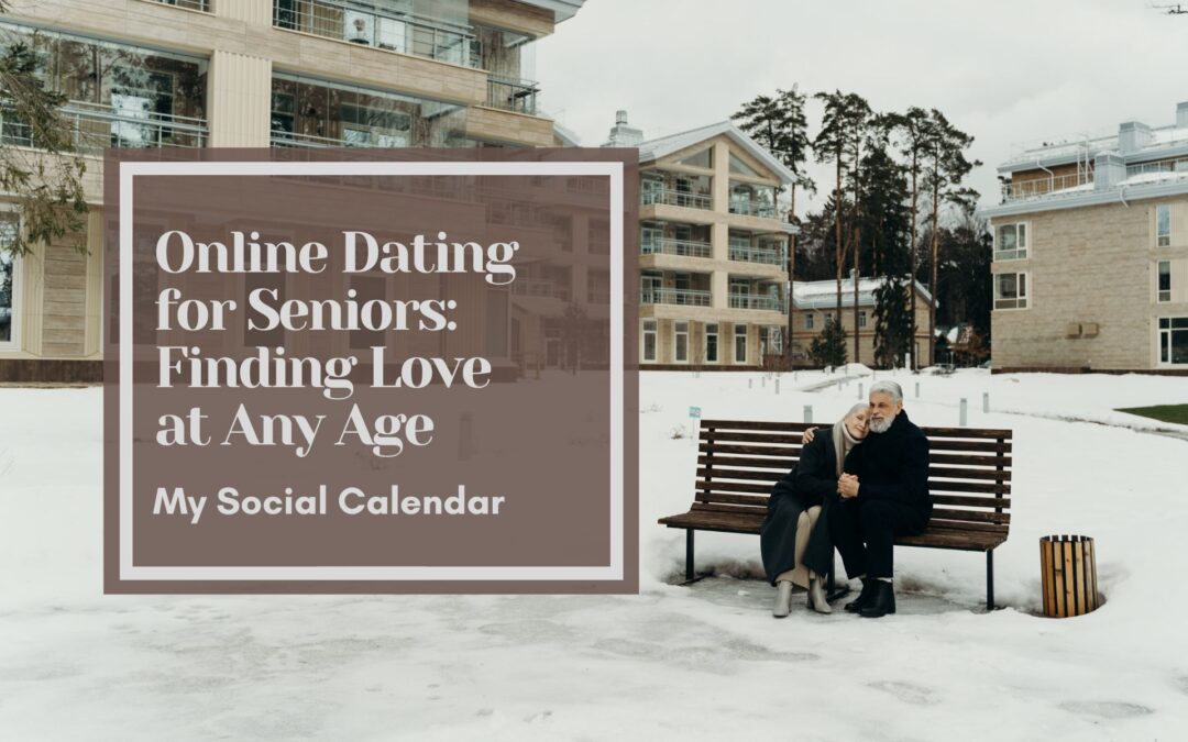 Online Dating for Seniors: Finding Love at Any Age